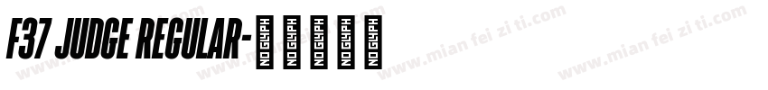 F37 Judge Regular字体转换